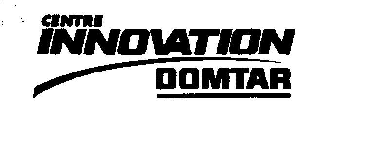  CENTRE INNOVATION DOMTAR