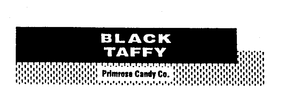 Trademark Logo BLACK TAFFY PRIMROSE CANDY CO.