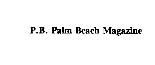  P.B. PALM BEACH MAGAZINE