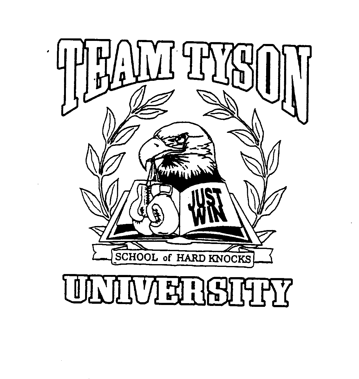 Trademark Logo TEAM TYSON UNIVERSITY JUST WIN SCHOOL OF HARD KNOCKS