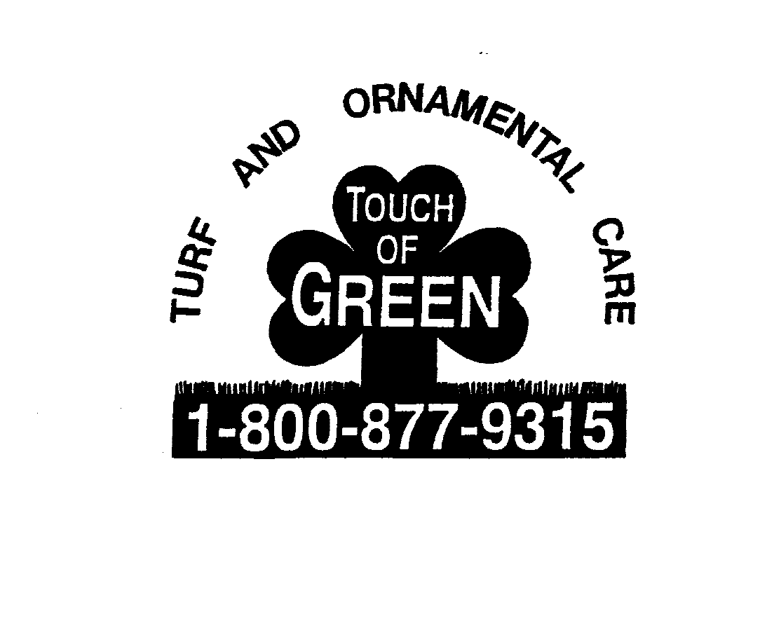 Trademark Logo TOUCH OF GREEN TURF AND ORNAMENTAL CARE 1-800-877-9315