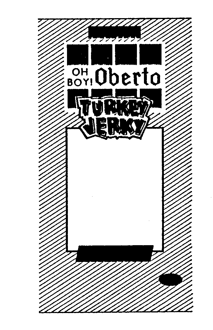 Trademark Logo OH BOY! OBERTO TURKEY JERKY