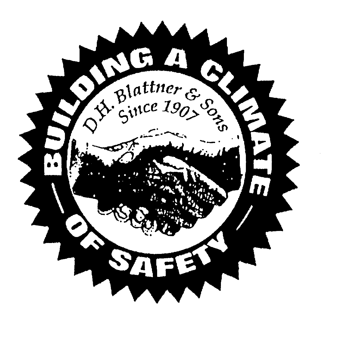  BUILDING A CLIMATE OF SAFETY D.H. BLATTNER &amp; SONS SINCE 1907