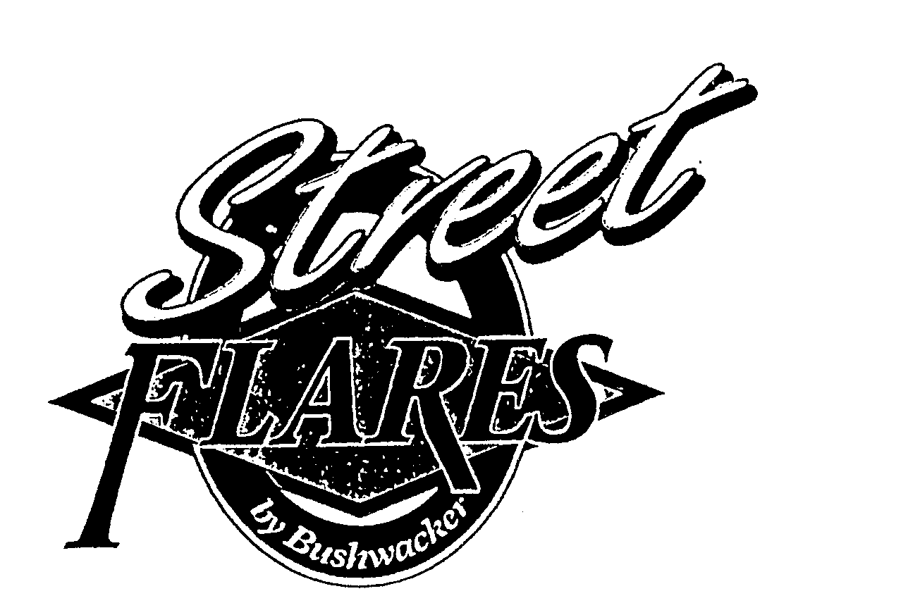 Trademark Logo STREET FLARES BY BUSHWACKER