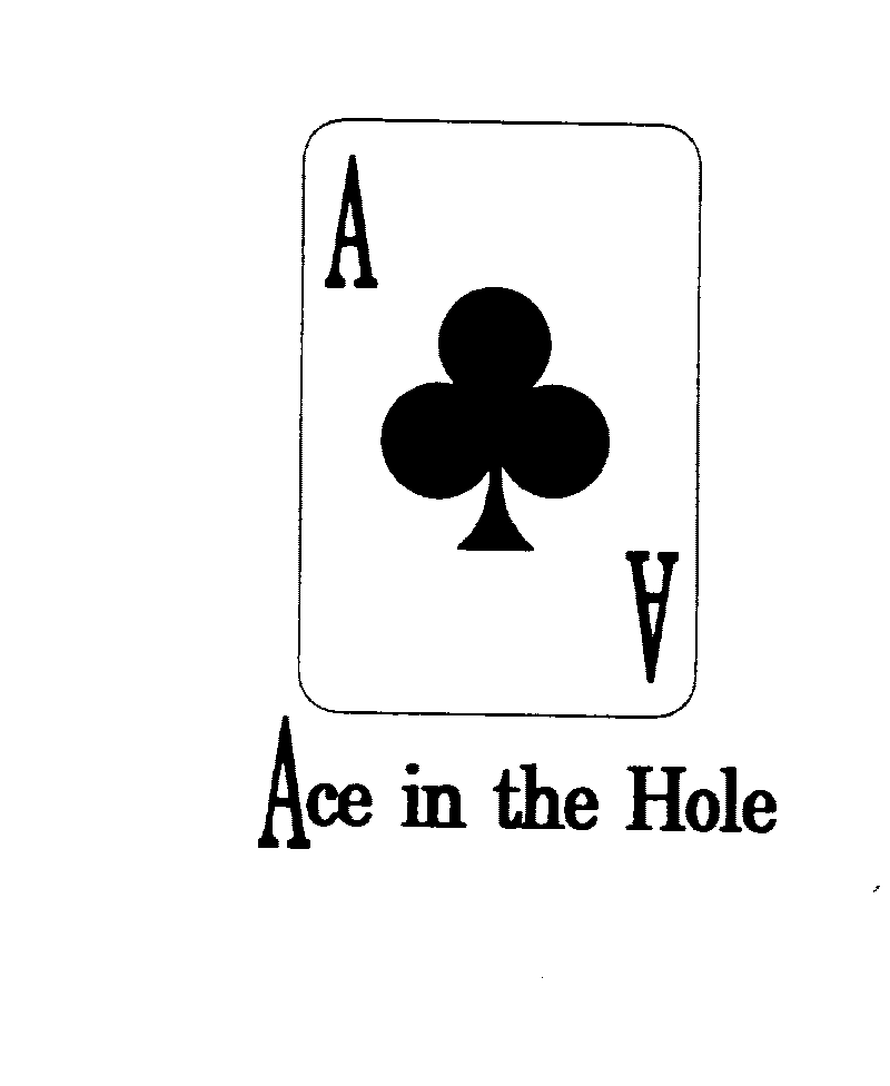 ACE IN THE HOLE