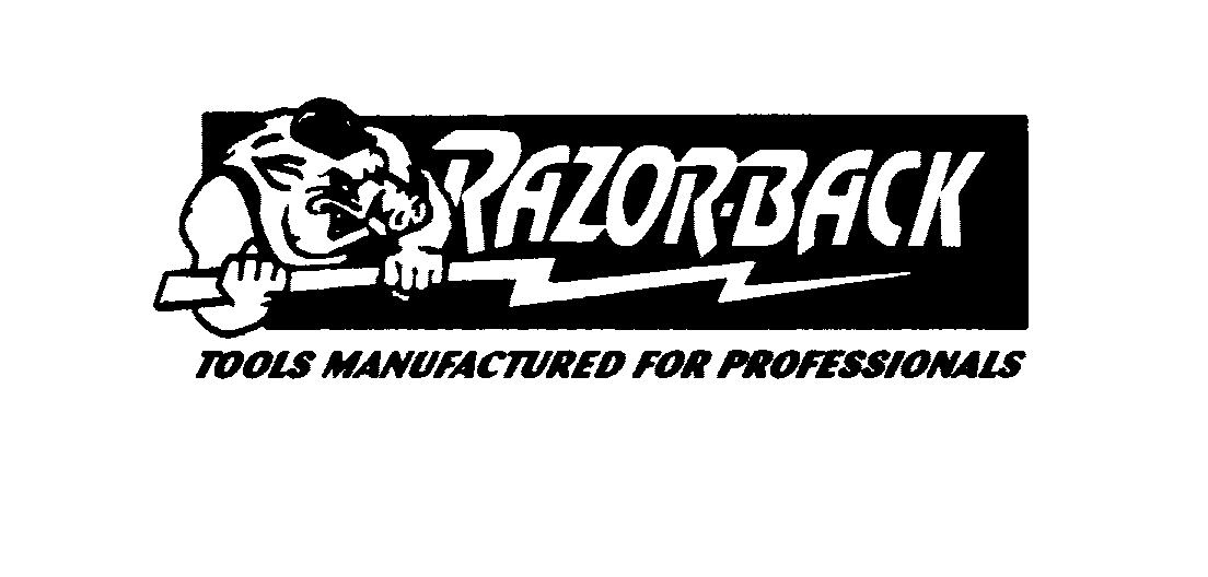  RAZOR-BACK TOOLS MANUFACTURED FOR PROFESSIONALS