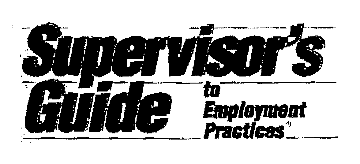 SUPERVISOR'S GUIDE TO EMPLOYMENT PRACTICES