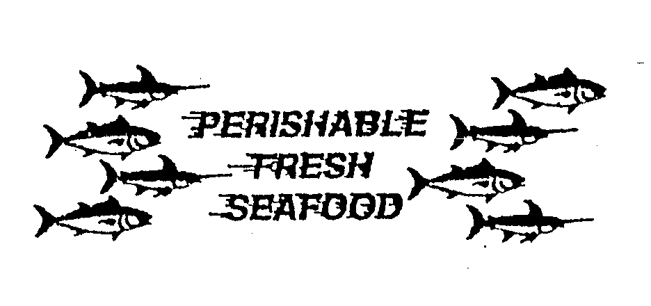  PERISHABLE FRESH SEAFOOD