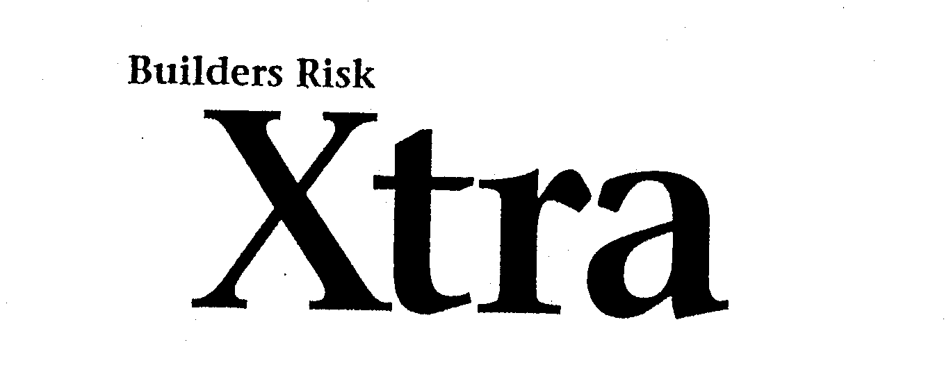  BUILDERS RISK XTRA