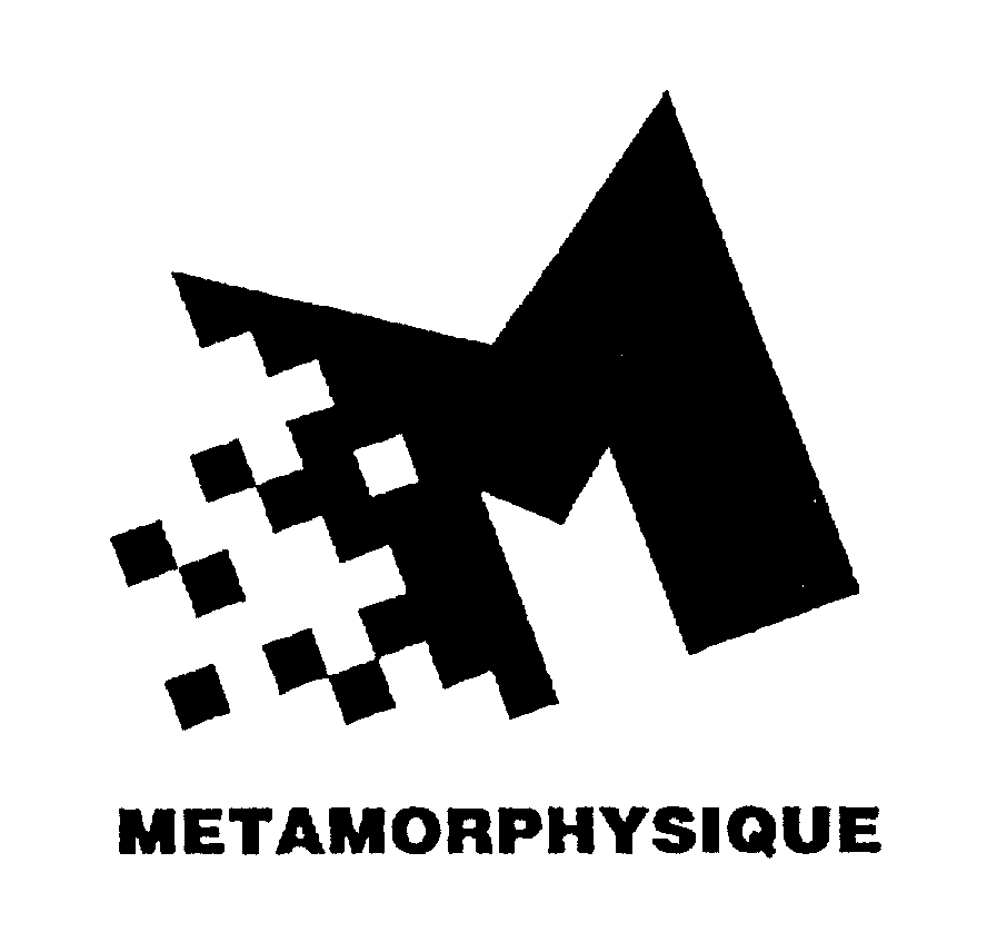  M METAMORPHYSIQUE