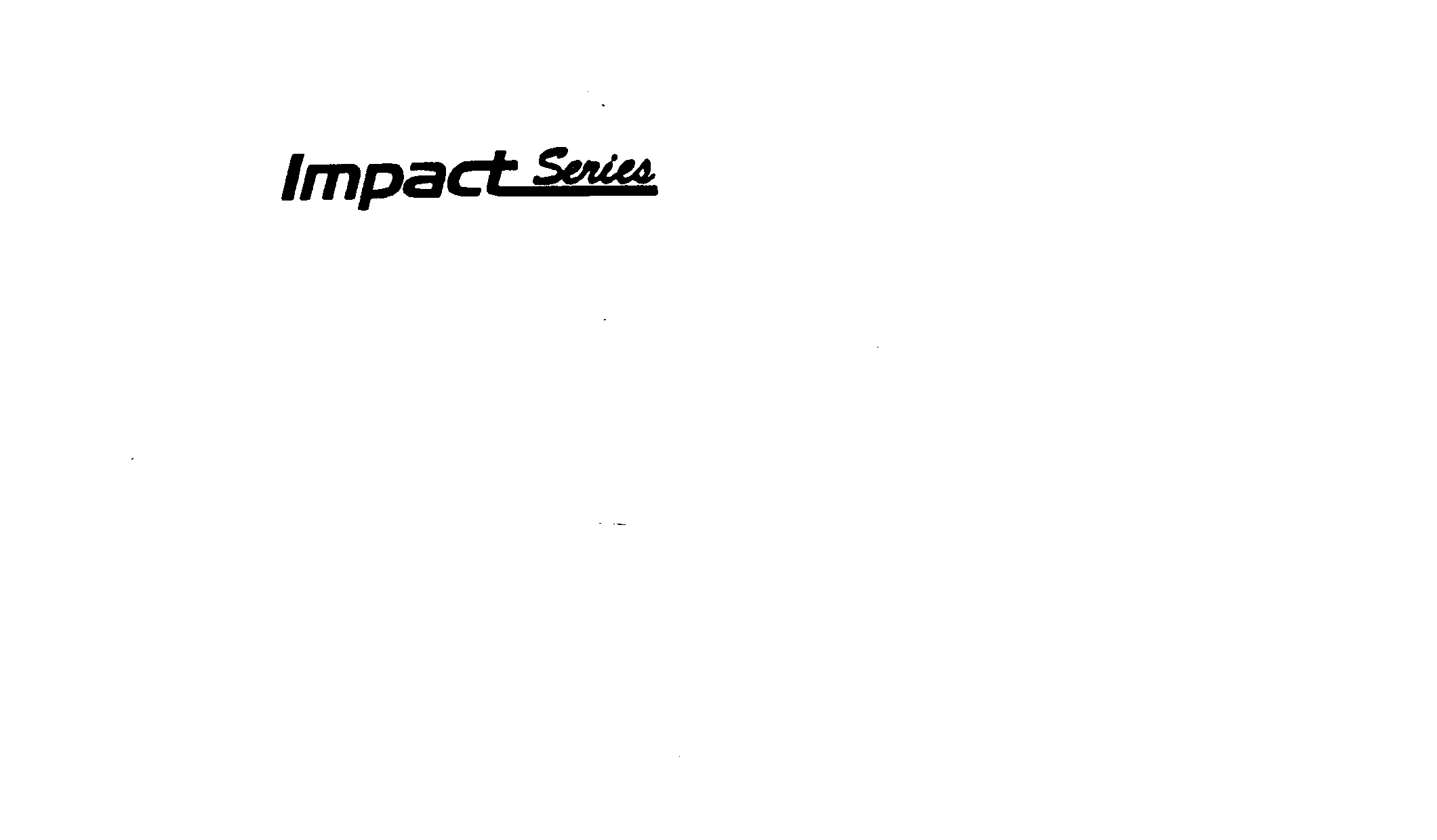 IMPACT SERIES