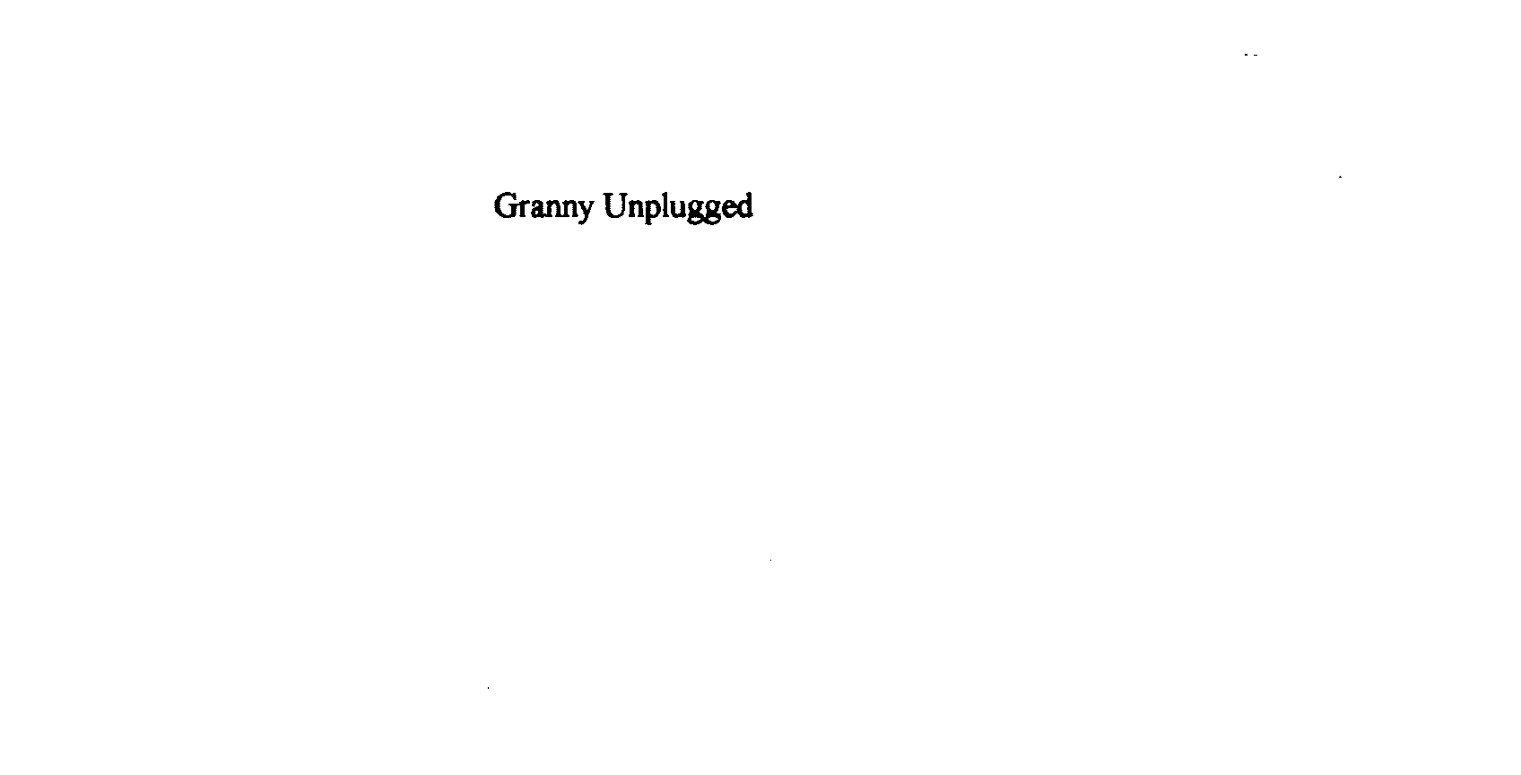  GRANNY UNPLUGGED