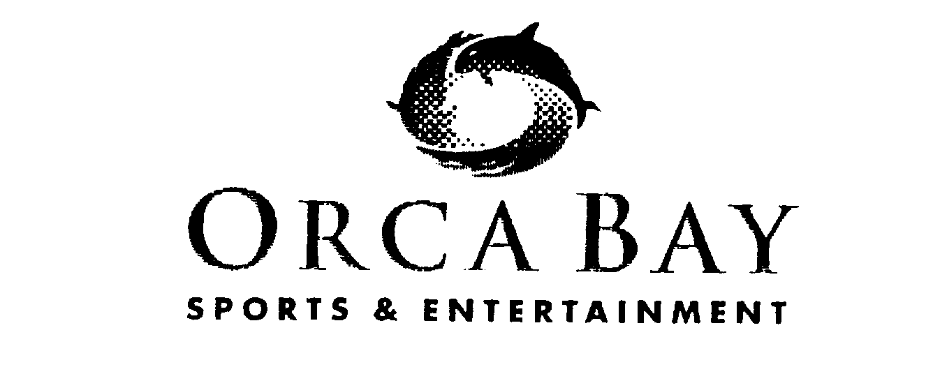  ORCA BAY SPORTS &amp; ENTERTAINMENT