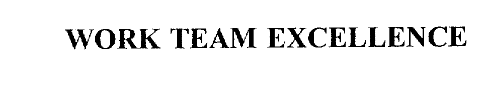 Trademark Logo WORK TEAM EXCELLENCE