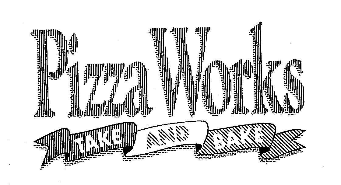 Trademark Logo PIZZA WORKS TAKE AND BAKE