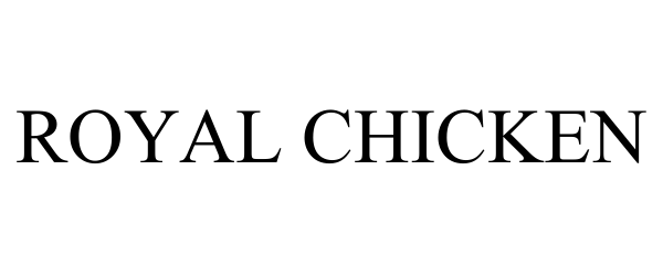 Trademark Logo ROYAL CHICKEN