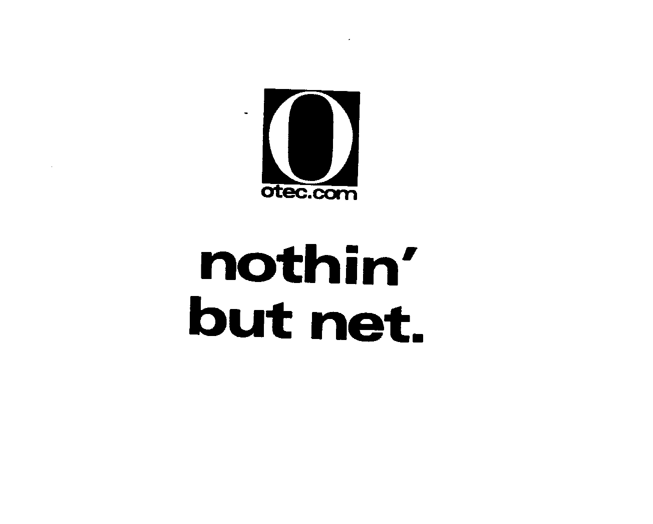 Trademark Logo O OTEC.COM NOTHIN' BUT NET.