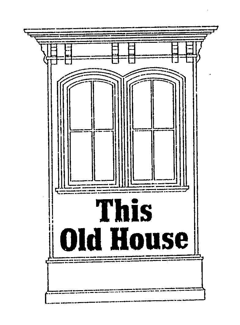 THIS OLD HOUSE