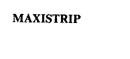 Trademark Logo MAXISTRIP