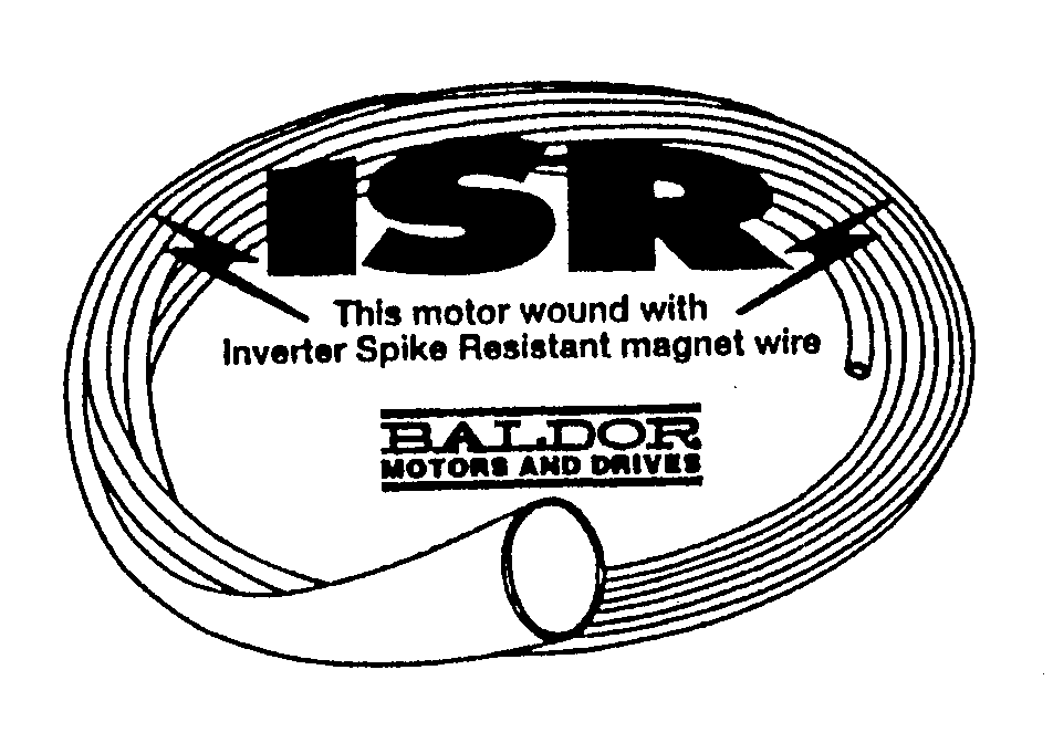  ISR THIS MOTOR WOUND WITH INVERTER SPIKE RESISTANT MAGNET WIRE BALDOR MOTORS AND DRIVES