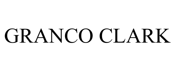 Trademark Logo GRANCO CLARK