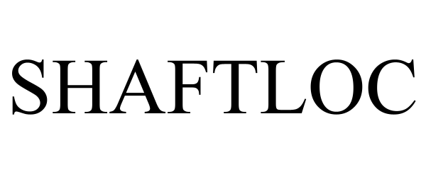 Trademark Logo SHAFTLOC