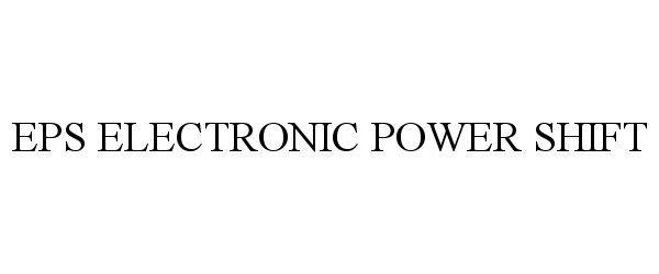 Trademark Logo EPS ELECTRONIC POWER SHIFT