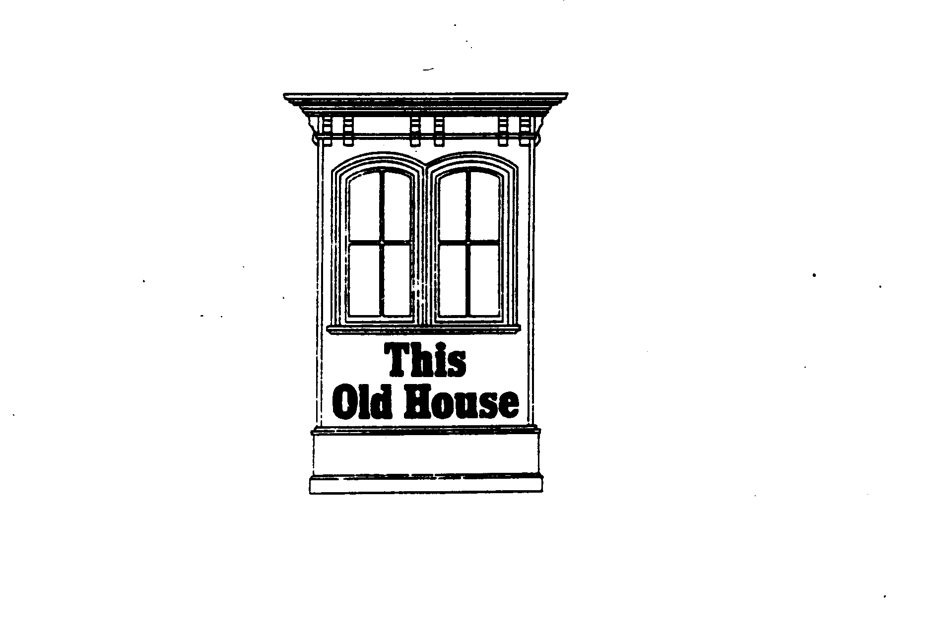  THIS OLD HOUSE