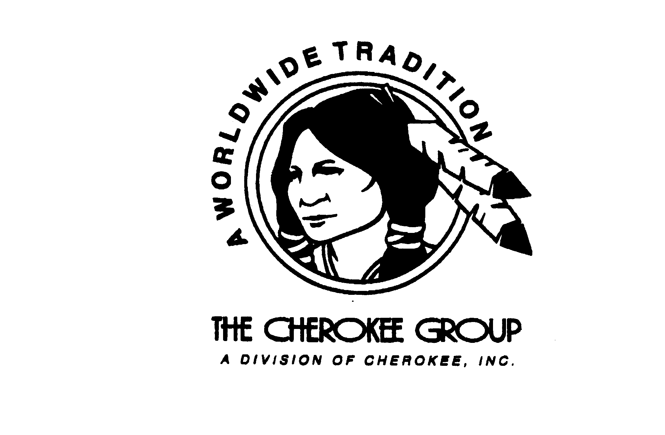  A WORLDWIDE TRADITION THE CHEROKEE GROUP A DIVISION OF CHEROKEE, INC.
