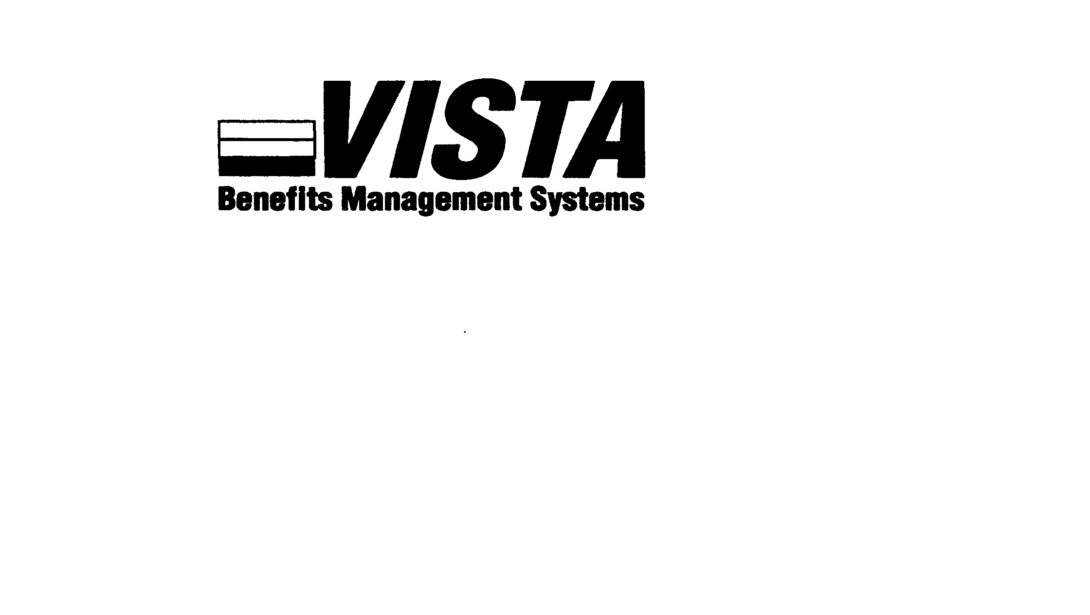  VISTA BENEFITS MANAGEMENT SYSTEMS