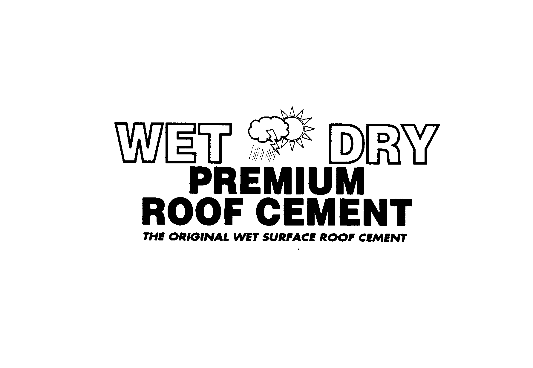  WET DRY PREMIUM ROOF CEMENT THE ORIGINAL WET SURFACE ROOF CEMENT