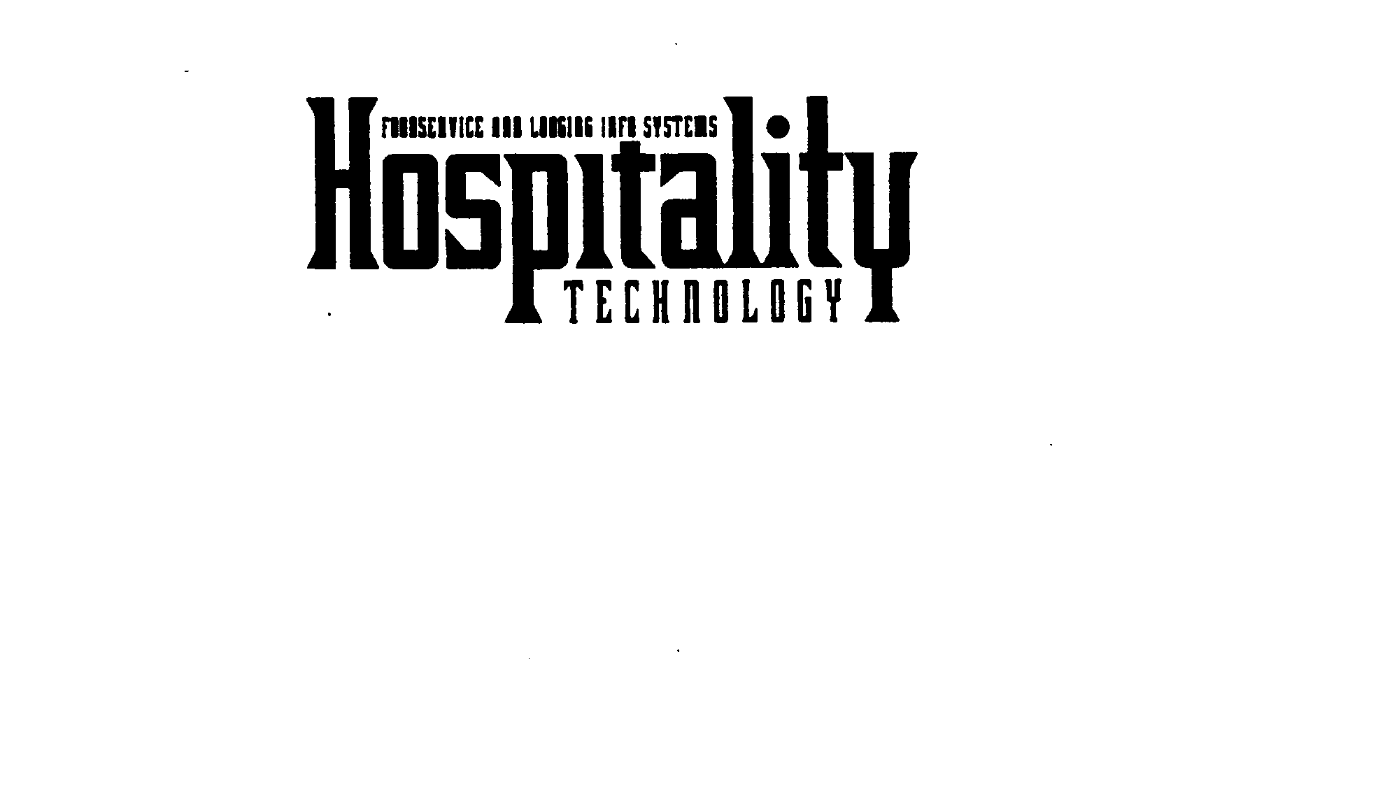  FOODSERVICE AND LODGING INFO SYSTEMS HOSPITALITY TECHNOLOGY