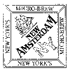  NEW YORK'S MICRO-BREW NEW AMSTERDAM NY