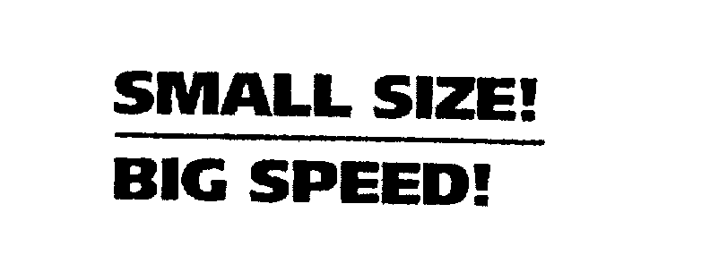  SMALL SIZE! BIG SPEED!