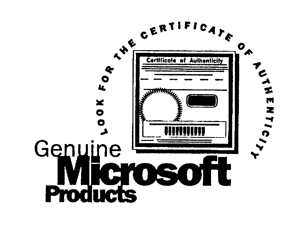  LOOK FOR THE CERTIFICATE OF AUTHENTICITY CERTIFICATE OF AUTHENTICITY GENUINE MICROSOFT PRODUCTS