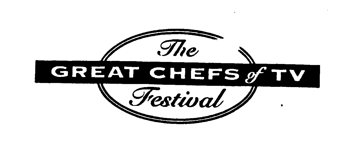 THE GREAT CHEFS OF TV FESTIVAL