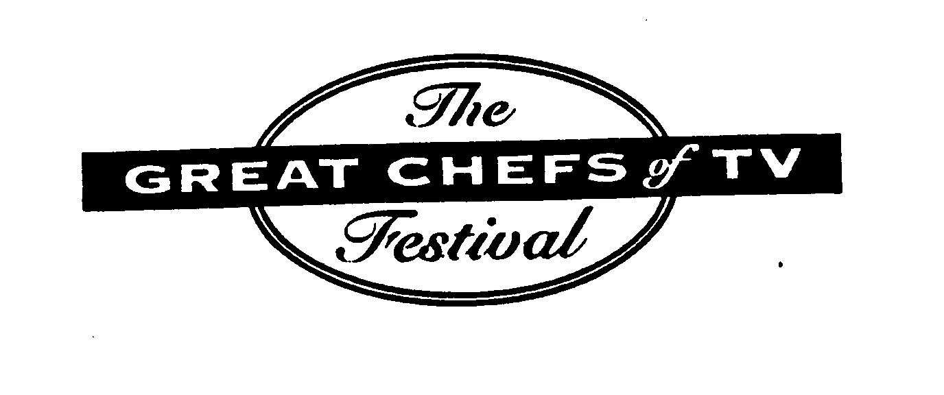 THE GREAT CHEFS OF TV FESTIVAL