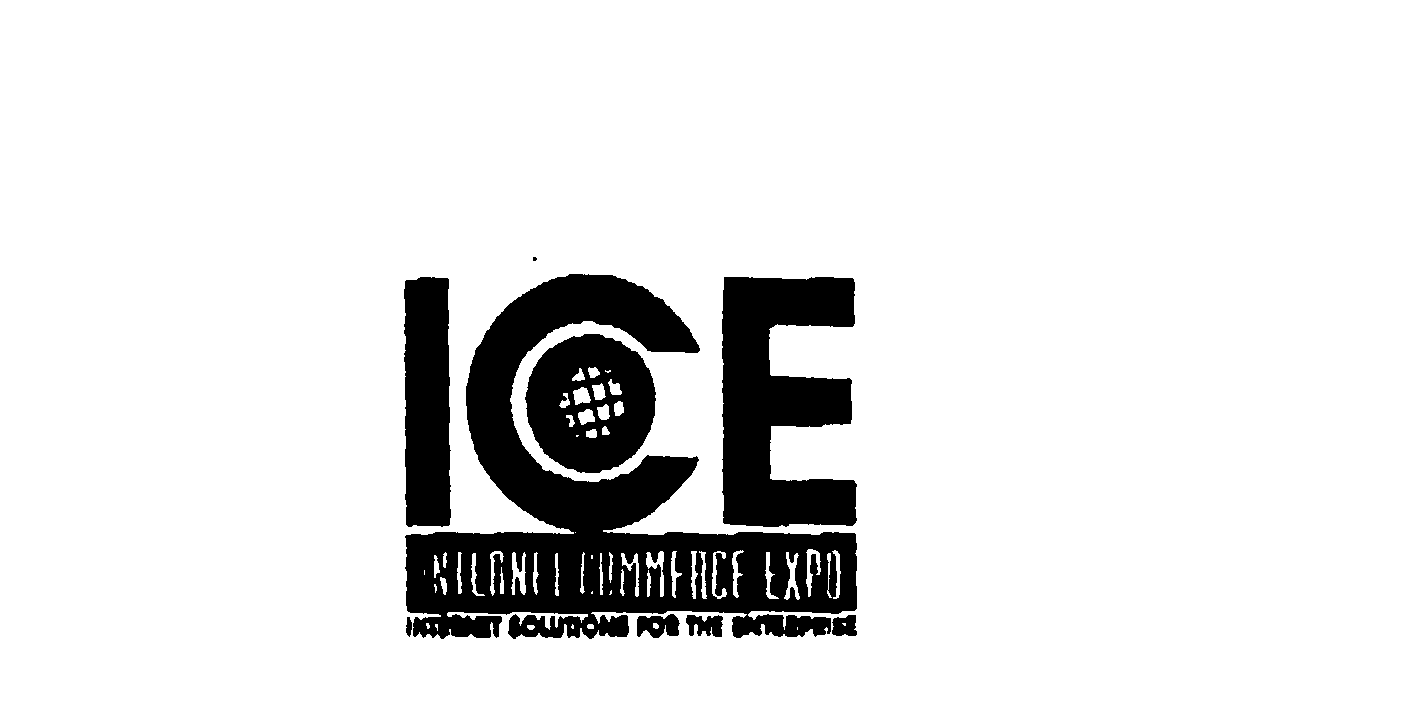 Trademark Logo ICE INTERNET COMMERCE EXPO INTERNET SOLUTIONS FOR THE ENTERPRISE