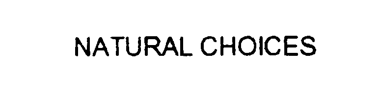 Trademark Logo NATURAL CHOICES