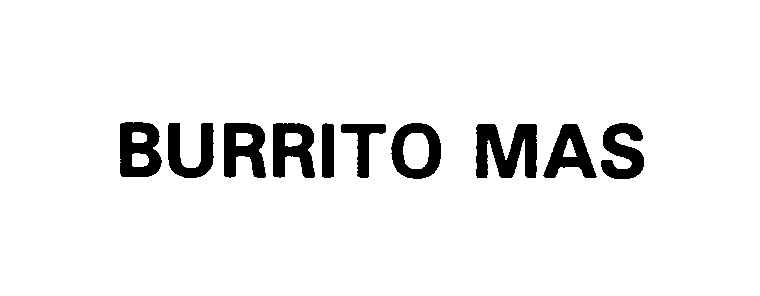 Trademark Logo BURRITO MAS