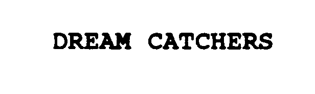 Trademark Logo DREAM CATCHERS