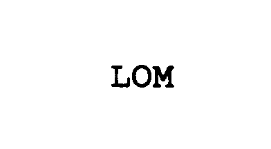 Trademark Logo LOM