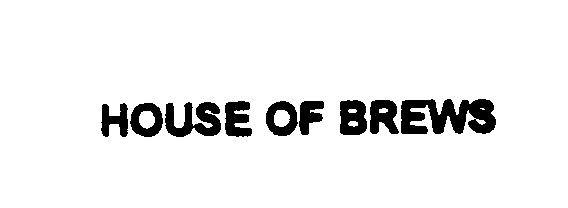  HOUSE OF BREWS