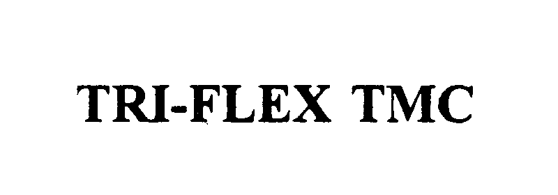  TRI-FLEX TMC