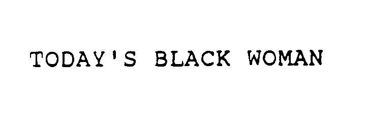 Trademark Logo TODAY'S BLACK WOMAN