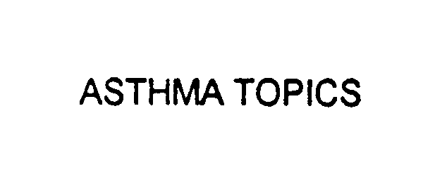  ASTHMA TOPICS