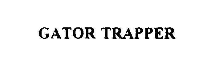 Trademark Logo GATOR TRAPPER