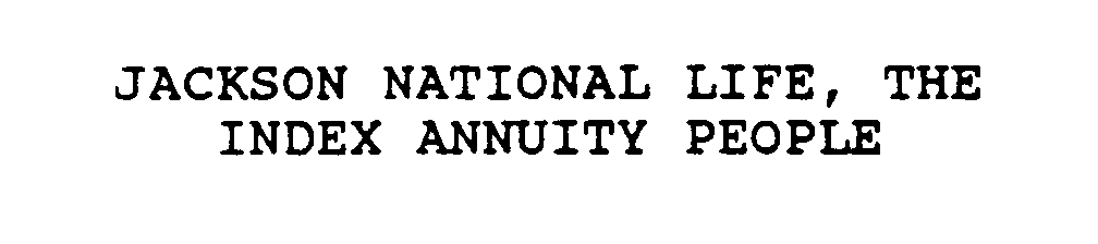  JACKSON NATIONAL LIFE, THE INDEX ANNUITY PEOPLE
