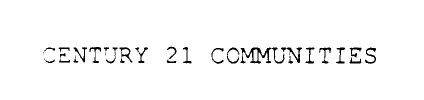 Trademark Logo CENTURY 21 COMMUNITIES