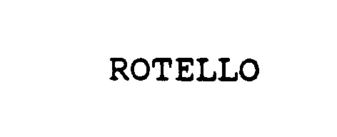 Trademark Logo ROTELLO